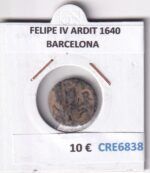CRE6838 MONEDA ESPAÑA FELIPE IV ARDIT 1640 BARCELONA