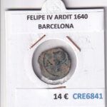 CRE6841 MONEDA ESPAÑA FELIPE IV ARDIT 1640 BARCELONA