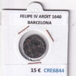 CRE6844 MONEDA ESPAÑA FELIPE IV ARDIT 1640 BARCELONA