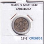 CRE6851 MONEDA ESPAÑA FELIPE IV ARDIT 1640 BARCELONA