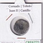 CRE6771 MONEDA ESPAÑA JUAN II CORNADO TOLEDO BRONCE