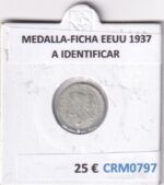 CRM0797 MEDALLA-FICHA EEUU 1937 A IDENTIFICAR