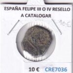CRE7036 MONEDA ESPAÑA FELIPE III O IV RESELLO A CATALOGAR
