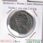 CRE7258 MONEDA ROMAMA SESTERCIO ROMA JULIA MAMEA VESTA 222-235