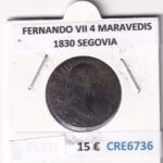 CRE6736 MONEDA ESPAÑA FERNANDO VII 4 MARAVEDIS 1830 SEGOVIA