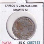 CRE7532 MONEDA ESPAÑA CARLOS IV 2 REALES 1808 MADRID AI