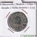 CRE7660 MONEDA ESPAÑA FELIPE IV 16 MARAVEDIS MADRID FECHA INCIERTA