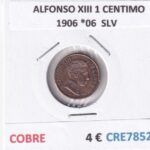 CRE7852 MONEDA ESPAÑA ALFONSO XIII 1 CENTIMO 1906 *06  SLV COBRE