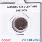 CRE7853 MONEDA ESPAÑA ALFONSO XIII 1 CENTIMO 1912 PCV COBRE