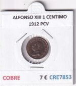 CRE7853 MONEDA ESPAÑA ALFONSO XIII 1 CENTIMO 1912 PCV COBRE