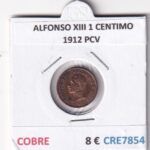 CRE7854 MONEDA ESPAÑA ALFONSO XIII 1 CENTIMO 1912 PCV COBRE
