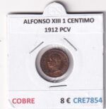 CRE7854 MONEDA ESPAÑA ALFONSO XIII 1 CENTIMO 1912 PCV COBRE
