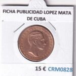 CRM0828 FICHA PUBLICIDAD LOPEZ MATA DE CUBA ALFONSO XII 12 REALES