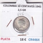 CR4464 MONEDA COLOMBIA 10 CENTAVOS 1945 2,5 GR PLATA
