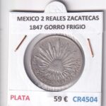 CR4504 MONEDA MEXICO 2 REALES ZACATECAS 1847 GORRO FRIGIO PLATA