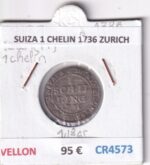 CR4573 MONEDA SUIZA 1 CHELIN 1736 ZURICH VELLON