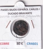 CR4601 MONEDA PAISES BAJOS ESPAÑOL CARLOS I DUCADO BRABANTE COBRE