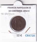 CR4728 MONEDA FRANCIA NAPOLEON III 10 CENTIMOS 1854 K