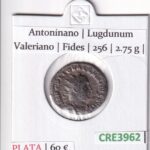 CRE3962 MONEDA ROMANA ANTONINANO LUGDUNUM VALERIANO FIDES 256