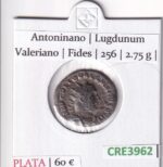 CRE3962 MONEDA ROMANA ANTONINANO LUGDUNUM VALERIANO FIDES 256