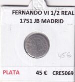 CRE5069 MONEDA ESPAÑA FERNANDO VI 1/2 REAL 1751 JB MADRID PLATA