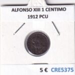 CRE5375 MONEDA ESPAÑA ALFONSO XIII 1 CENTIMO 1912 PCU
