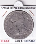 CRE5460 MONEDA ESPAÑA CARLOS III 1782 8 REALES MEXICO PLATA