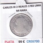 CRE6700 MONEDA ESPAÑA CARLOS III 2 REALES 1783 LIMA MI RARA PLATA