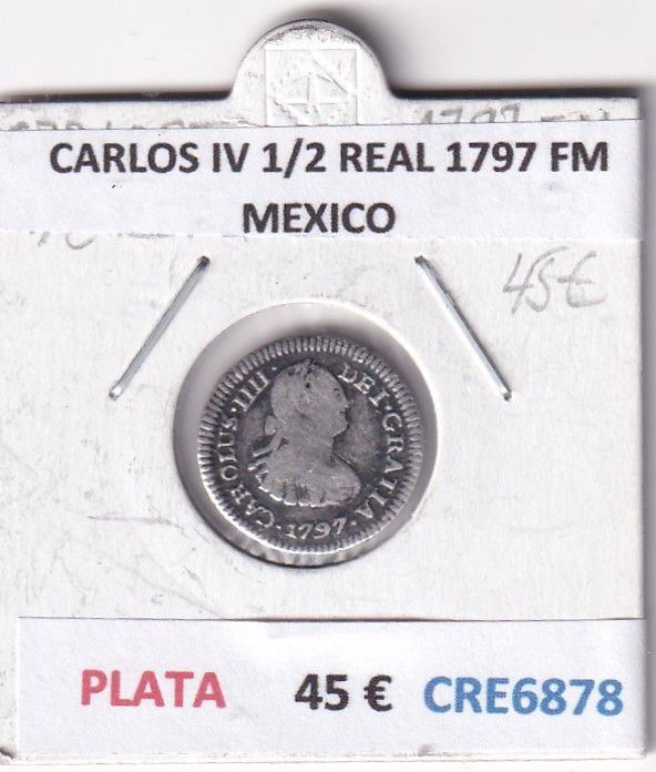 CRE6878 CRE6878 MONEDA ESPAÑA CARLOS IV 1/2 REAL 1797 FM MEXICO - Imagen 1
