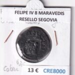 CRE8000 MONEDA ESPAÑA FELIPE IV 8 MARAVEDIS  RESELLO SEGOVIA