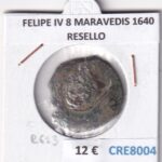 CRE8004 MONEDA ESPAÑA FELIPE IV 8 MARAVEDIS 1640 RESELLO
