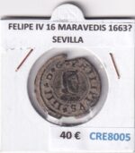 CRE8005 MONEDA ESPAÑA FELIPE IV 16 MARAVEDIS 1663? SEVILLA