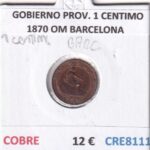 CRE8111 MONEDA ESPAÑA GOBIERNO PROVIONAL 1 CENTIMO 1870 OM BARCELONA