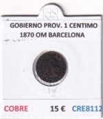 CRE8112 MONEDA ESPAÑA GOBIERNO PROVIONAL 1 CENTIMO 1870 OM BARCELONA