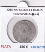 CRE8278 MONEDA ESPAÑA JOSE NAPOLEON I 4 REALES 1812 SEVILLA LA PLATA