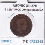 CRE8363 MONEDA ESPAÑA ALFONSO XII 1878 5 CENTIMOS OM BARCELONA COBRE