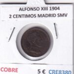 CRE8380 MONEDA ESPAÑA ALFONSO XIII 1904 2 CENTIMOS MADRID SMV COBRE