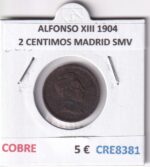 CRE8381 MONEDA ESPAÑA ALFONSO XIII 1904 2 CENTIMOS MADRID SMV COBRE