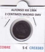 CRE8383 MONEDA ESPAÑA ALFONSO XIII 1904 2 CENTIMOS MADRID SMV COBRE