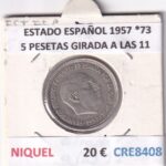 CRE8408 MONEDA ESTADO ESPAÑOL 1957 *73 5PESETAS GIRADA A LAS 11