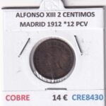 CRE8430 MONEDA ESPAÑA ALFONSO XIII 2 CENTIMOS MADRID 1912 *12 PCV