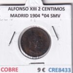 CRE8433 MONEDA ESPAÑA ALFONSO XIII 2 CENTIMOS MADRID 1904 *04 SMV