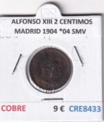 CRE8433 MONEDA ESPAÑA ALFONSO XIII 2 CENTIMOS MADRID 1904 *04 SMV