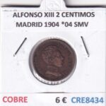 CRE8434 MONEDA ESPAÑA ALFONSO XIII 2 CENTIMOS MADRID 1904 *04 SMV