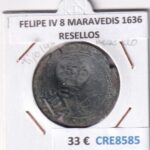 CRE8585 MONEDA ESPAÑA FELIPE IV 8 MARAVEDIS 1636 RESELLOS