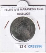 CRE8586 MONEDA ESPAÑA FELIPE IV 8 MARAVEDIS 1636 RESELLOS