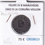 CRE8613 MONEDA ESPAÑA FELIPE IV 8 MARAVEDIS 1662 R LA CORUÑA VELLON