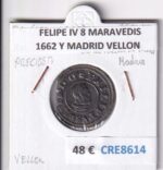CRE8614 MONEDA ESPAÑA FELIPE IV 8 MARAVEDIS 1662 Y MADRID VELLON