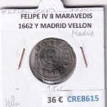 CRE8615 MONEDA ESPAÑA FELIPE IV 8 MARAVEDIS 1662 Y MADRID VELLON