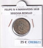 CRE8621 MONEDA ESPAÑA FELIPE IV 4 MARAVEDIS 1618 SEGOVIA RESELLO
